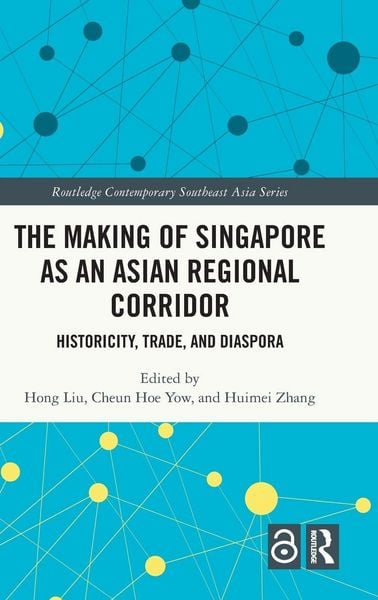 Produktbild: The Making of Singapore as an Asian Regional Corridor