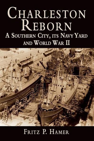 Produktbild: Charleston Reborn: A Southern City, Its Navy Yard and World War II
