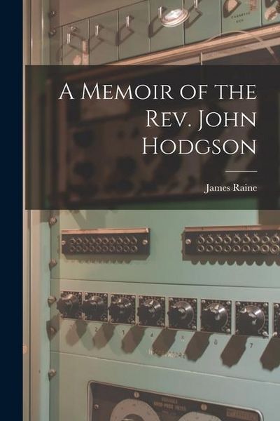 Produktbild: A Memoir of the Rev. John Hodgson