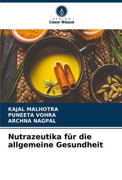 Nutrazeutika für die allgemeine Gesundheit, Taschenbuch von Kajal Malhotra , Puneeta Vohra , Archna Nagpal, Verlag Unser Wissen, 9786207338238