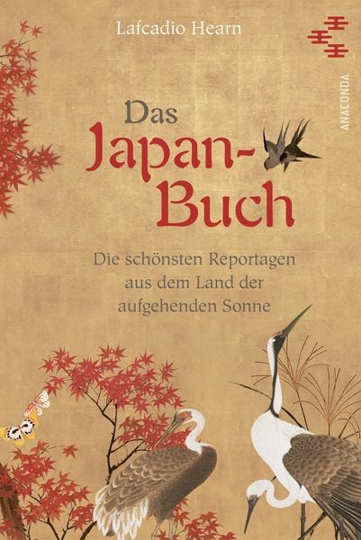 Das Japan-Buch. Die schönsten Reportagen aus dem Land der aufgehenden Sonne, Gebundene Ausgabe von Lafcadio Hearn, Anaconda, 978-3-7306-1522-5