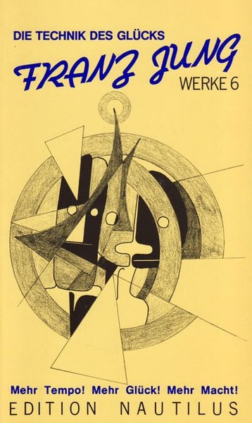 Werke / Die Technik des Glücks, Taschenbuch von Franz Jung, Edition Nautilus GmbH, 9783921523834