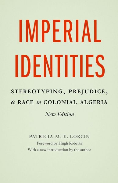 Produktbild: Imperial Identities: Stereotyping, Prejudice, and Race in Colonial Algeria