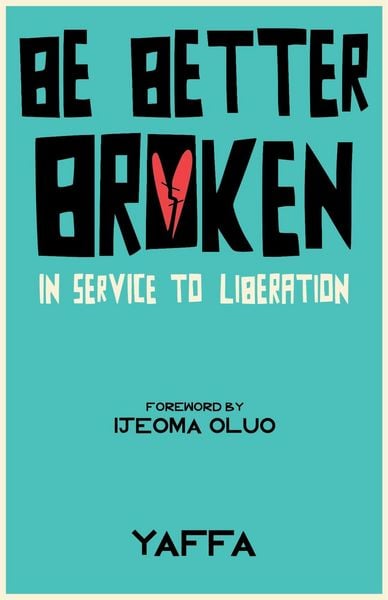 Produktbild: Be Better Broken: In Service to Liberation
