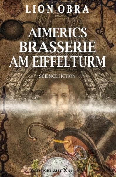 Aimerics Brasserie am Eiffelturm, Taschenbuch von Lion Obra, Epubli, 9783754954928