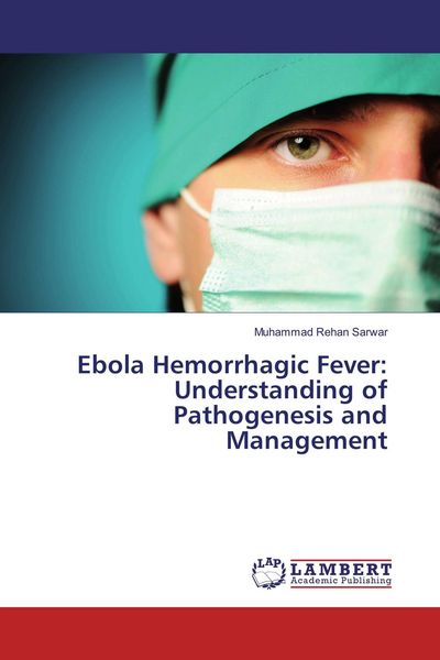 Produktbild: Ebola Hemorrhagic Fever: Understanding of Pathogenesis and Management