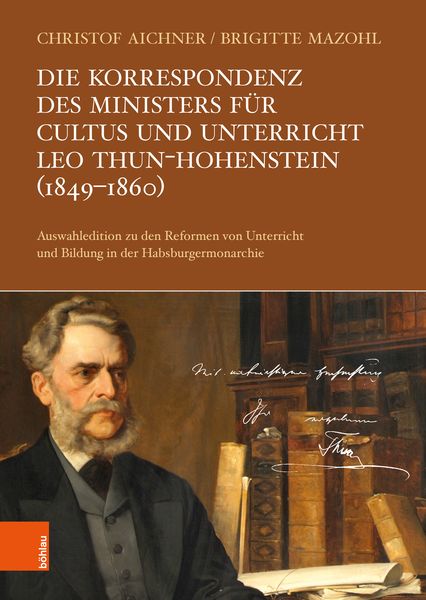 Produktbild: Die Korrespondenz des Ministers f&uuml;r Cultus und Unterricht Leo Thun-Hohenstein (1849-1860)