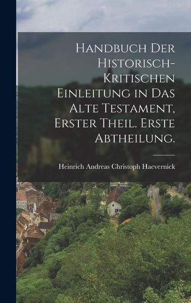 Produktbild: Handbuch der historisch-kritischen Einleitung in das Alte Testament, Erster Theil. Erste Abtheilung.