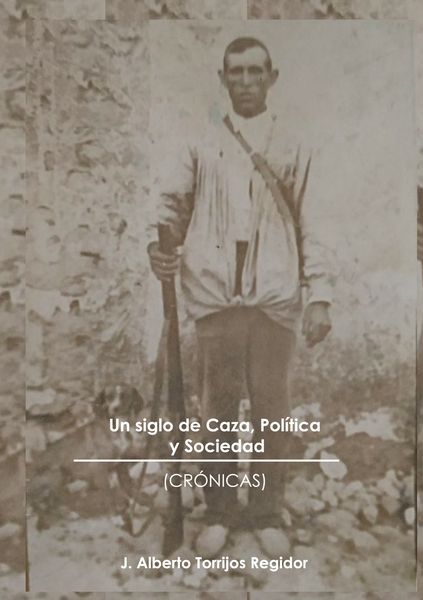 Produktbild: Un Siglo de Caza, Pol&iacute;tica y Sociedad (cr&oacute;nicas)