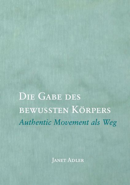 Produktbild: Die Gabe des bewussten K&ouml;rpers