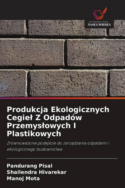 Produktbild: Produkcja Ekologicznych Cegie&iquest; Z Odpad&oacute;w Przemys&iquest;owych I Plastikowych
