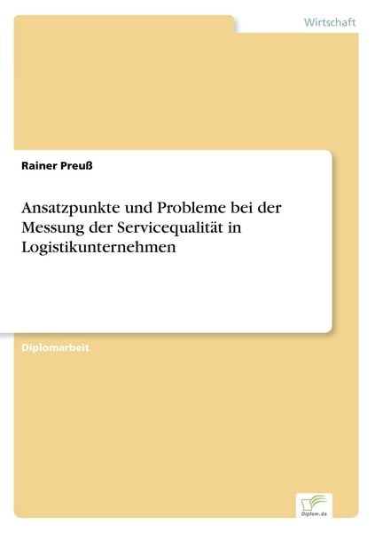 Produktbild: Ansatzpunkte und Probleme bei der Messung der Servicequalit&auml;t in Logistikunternehmen