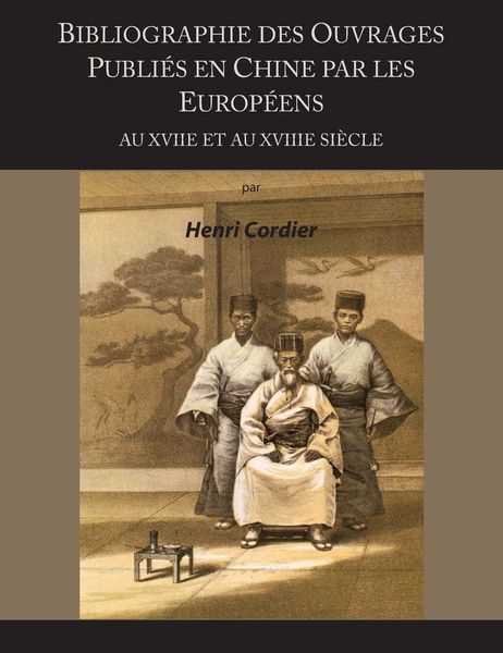 Produktbild: Bibliographie Des Ouvrages Publies En Chine Par Les Europeens Au Xviie Et Au Xviiie Siecle