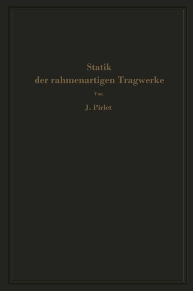 Statik der rahmenartigen Tragwerke, Taschenbuch von J. Pirlet, Springer Berlin, 9783642945847