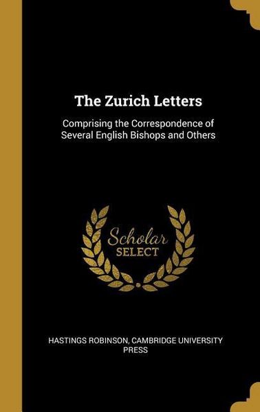 Produktbild: The Zurich Letters: Comprising the Correspondence of Several English Bishops and Others