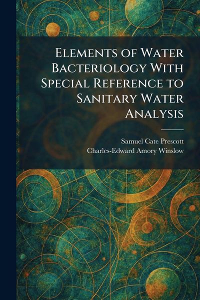 Produktbild: Elements of Water Bacteriology With Special Reference to Sanitary Water Analysis