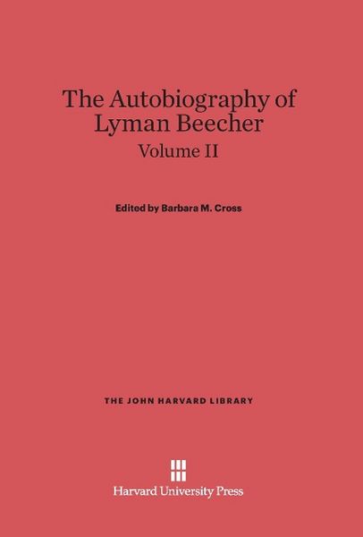 Produktbild: Cross, Barbara M.: The Autobiography of Lyman Beecher. Volume II