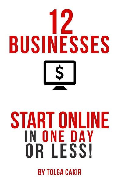 Produktbild: 12 Businesses That People Can Start Online In 1 Day or Less!