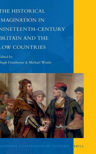 Produktbild: The Historical Imagination in Nineteenth-Century Britain and the Low Countries