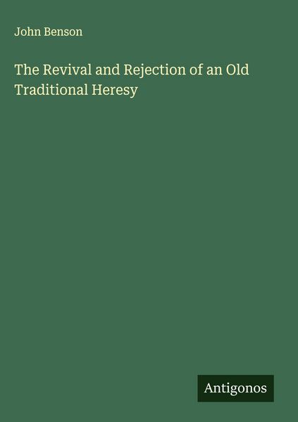 Produktbild: The Revival and Rejection of an Old Traditional Heresy