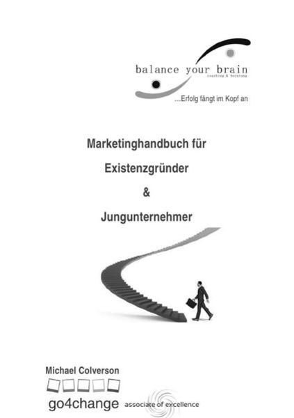 Marketinghandbuch für Existenzgründer u. Jungunternehmer, Taschenbuch von Michael Colverson, Epubli, 9783844239195