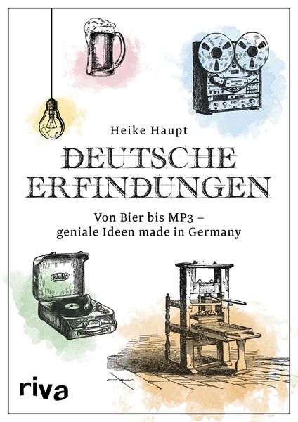 Deutsche Erfindungen, Gebundene Ausgabe von Heike Haupt, Riva, 9783742306265