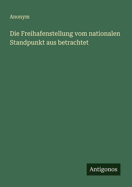 Produktbild: Die Freihafenstellung vom nationalen Standpunkt aus betrachtet