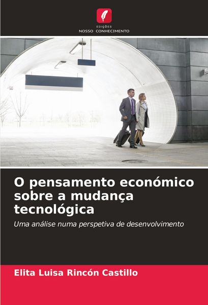 Produktbild: O pensamento econ&oacute;mico sobre a mudan&ccedil;a tecnol&oacute;gica