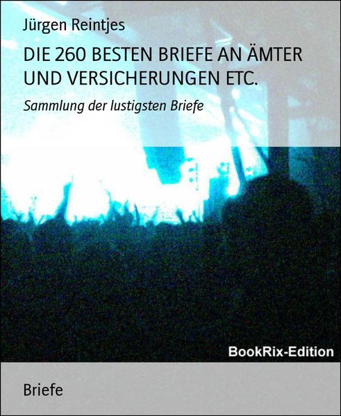 Produktbild: Die 260 Besten Briefe An &Auml;mter und Versicherungen Etc.