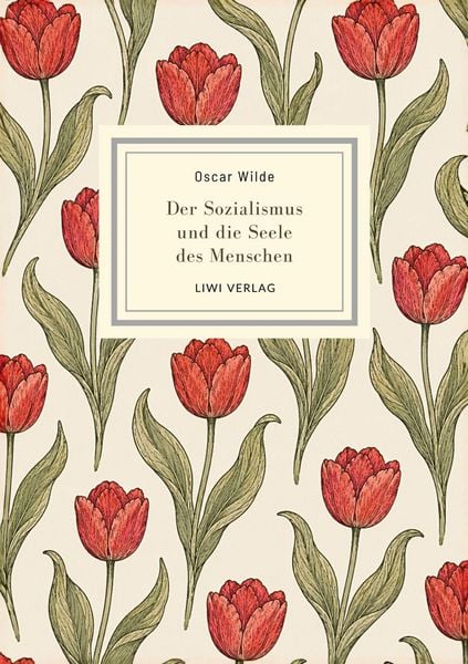 Produktbild: Oscar Wilde: Der Sozialismus und die Seele des Menschen. Vollst&auml;ndige Neuausgabe