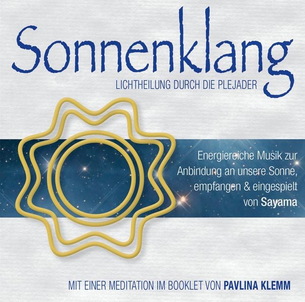 SONNENKLANG. Lichtheilung durch die Plejader