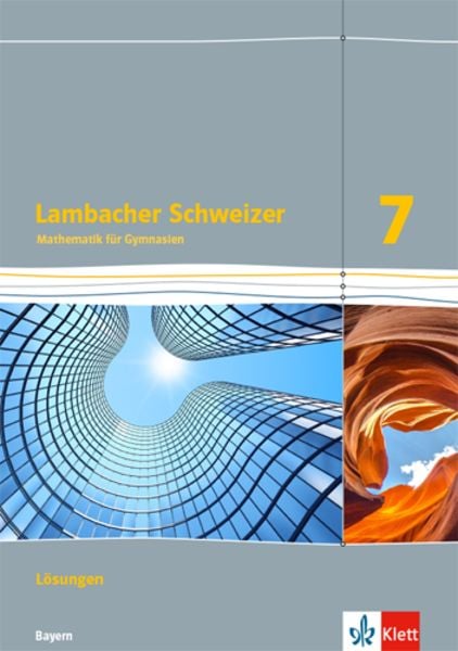 Lambacher Schweizer Mathematik 7. Lösungen Klasse 7. Ausgabe Bayern ab 2017