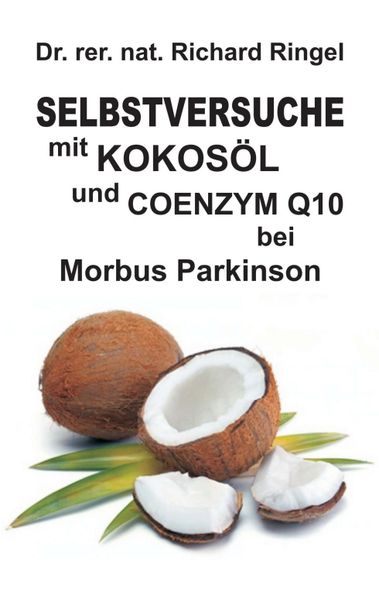 Produktbild: Selbstversuche mit KOKOS&Ouml;L u. COENZYM Q10 bei Morbus Parkinson
