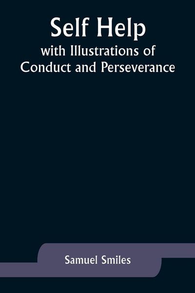 Produktbild: Self Help; with Illustrations of Conduct and Perseverance