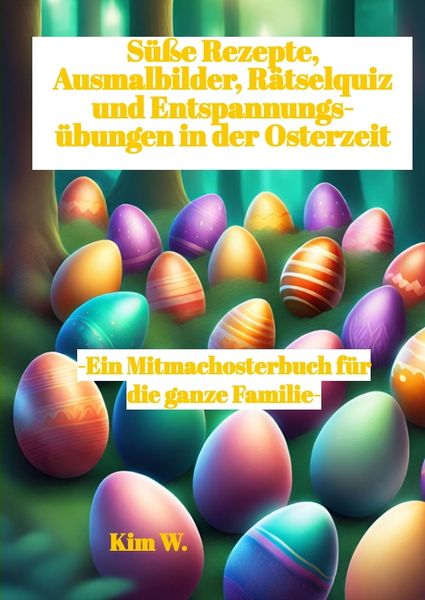 Produktbild: S&uuml;&szlig;e Rezepte, Ausmalbilder, R&auml;tselquiz und Entspannungs&uuml;bungen in der Osterzeit