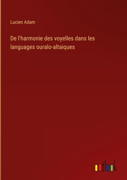 Produktbild: De l'harmonie des voyelles dans les languages ouralo-altaiques