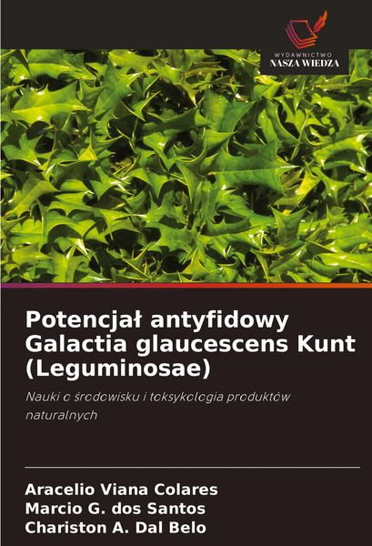 Produktbild: Potencja&iquest; antyfidowy Galactia glaucescens Kunt (Leguminosae)