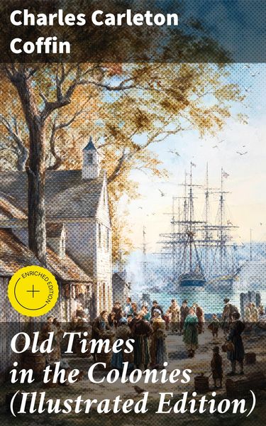 Produktbild: Old Times in the Colonies (Illustrated Edition)