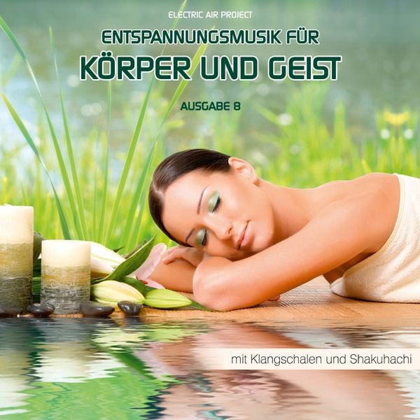 Entspannungsmusik für Körper und Geist 8 - Electric Air Project, CD, 4260088630308