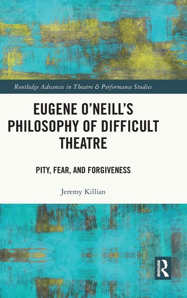 Produktbild: Eugene O'Neill's Philosophy of Difficult Theatre