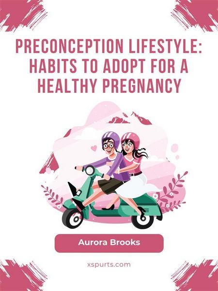 Produktbild: Preconception Lifestyle- Habits to Adopt for a Healthy Pregnancy
