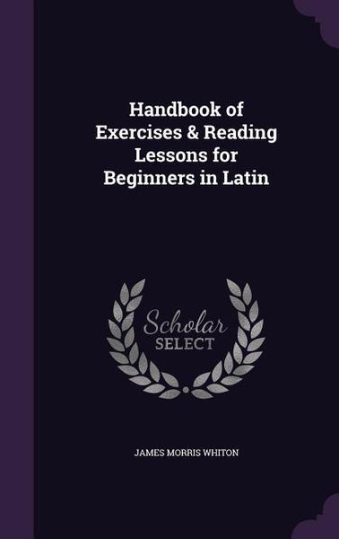Produktbild: Handbook of Exercises & Reading Lessons for Beginners in Latin