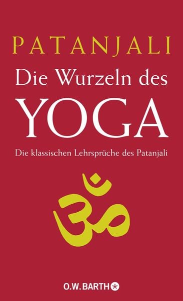 Die Wurzeln des Yoga, Gebundene Ausgabe von Patanjali, O.W. Barth, 9783426291221