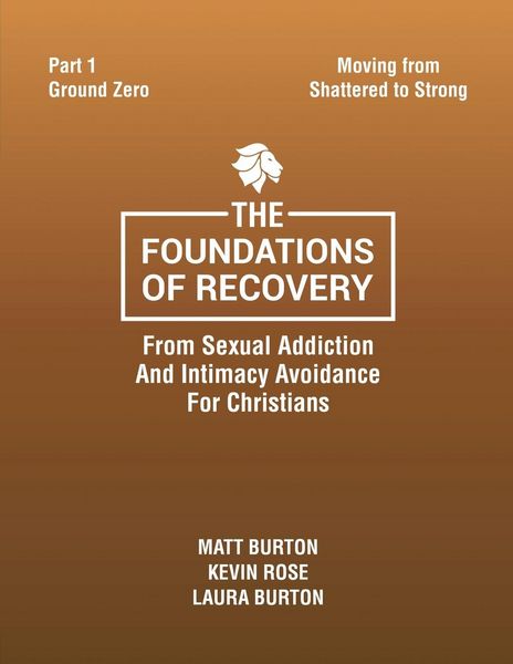 Produktbild: The Foundations of Recovery From Sexual Addiction And Intimacy Avoidance for Christians Part One Ground Zero