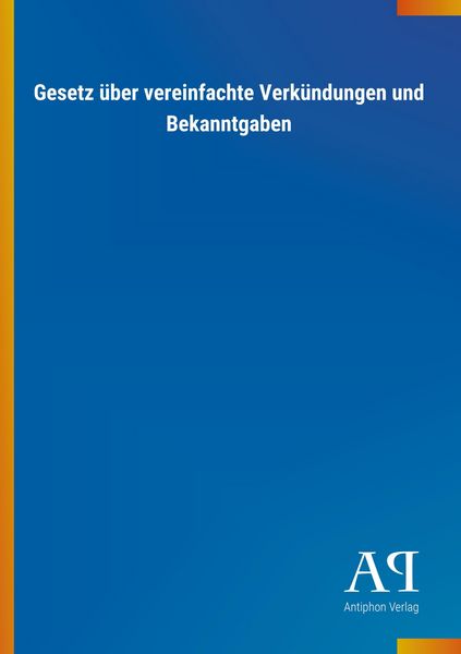 Produktbild: Gesetz &uuml;ber vereinfachte Verk&uuml;ndungen und Bekanntgaben