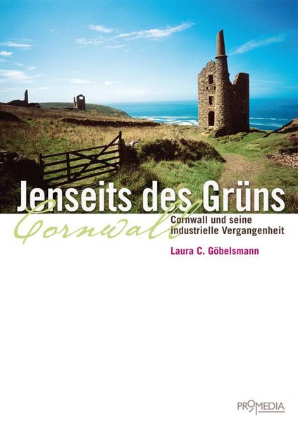 Produktbild: Jenseits des Gr&uuml;ns. Cornwall und seine industrielle Vergangenheit