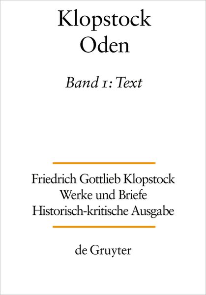 Produktbild: Friedrich Gottlieb Klopstock: Werke und Briefe. Abteilung Werke I: Oden / Text