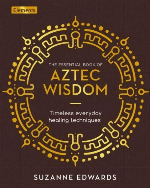 Produktbild: The Essential Book of Aztec Wisdom