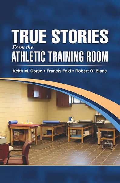 Produktbild: Feld, F: True Stories From the Athletic Training Room