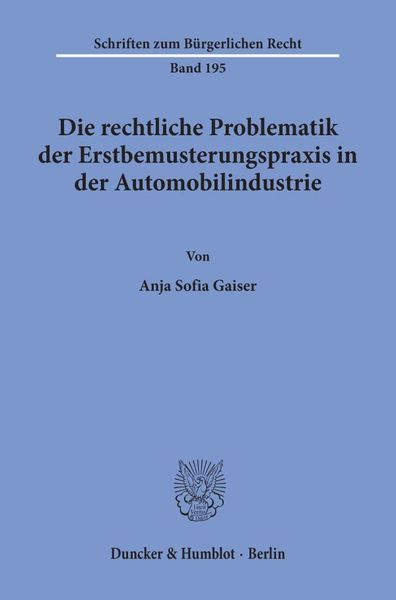 Produktbild: Die rechtliche Problematik der Erstbemusterungspraxis in der Automobilindustrie.